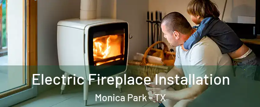 Electric Fireplace Installation Monica Park - TX