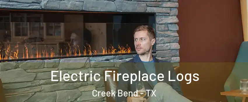 Electric Fireplace Logs Creek Bend - TX