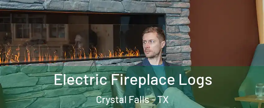 Electric Fireplace Logs Crystal Falls - TX