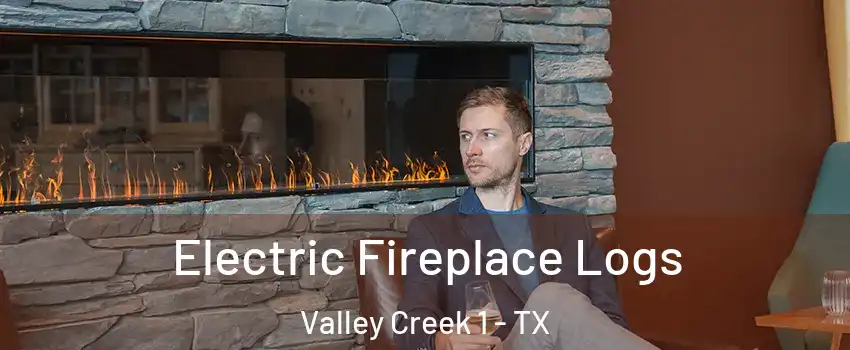 Electric Fireplace Logs Valley Creek 1 - TX