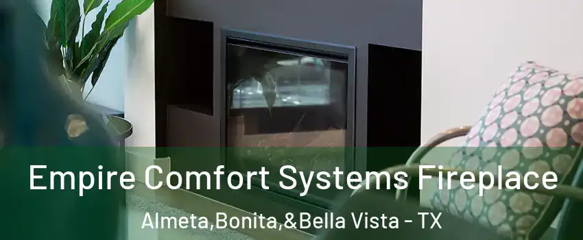 Empire Comfort Systems Fireplace Almeta,Bonita,&Bella Vista - TX