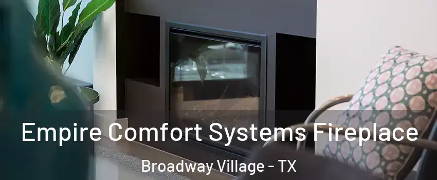 Empire Comfort Systems Fireplace Broadway Village - TX