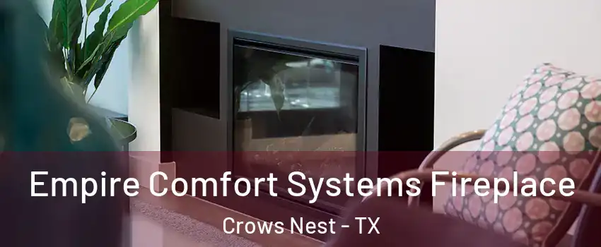 Empire Comfort Systems Fireplace Crows Nest - TX