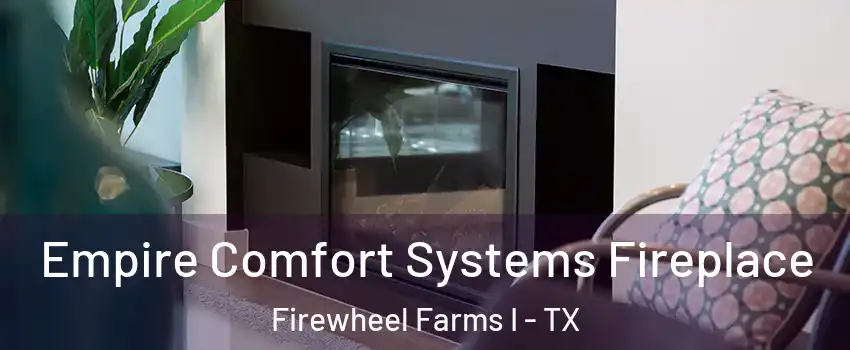 Empire Comfort Systems Fireplace Firewheel Farms I - TX