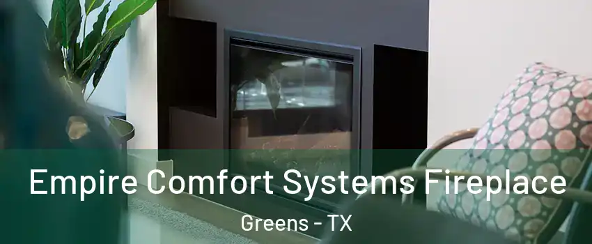 Empire Comfort Systems Fireplace Greens - TX