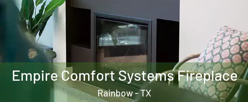 Empire Comfort Systems Fireplace Rainbow - TX