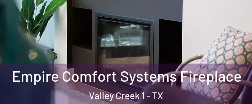 Empire Comfort Systems Fireplace Valley Creek 1 - TX