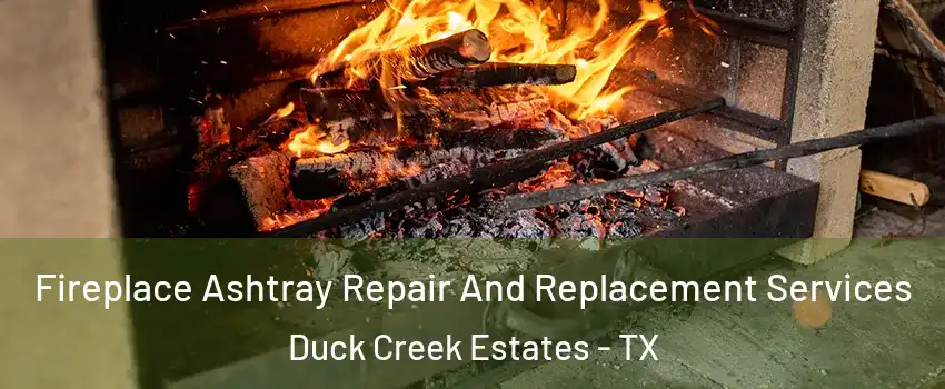 Fireplace Ashtray Repair And Replacement Services Duck Creek Estates - TX