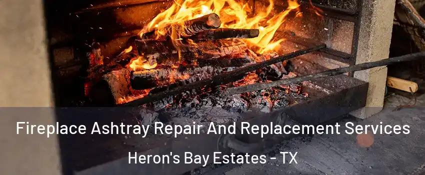 Fireplace Ashtray Repair And Replacement Services Heron's Bay Estates - TX