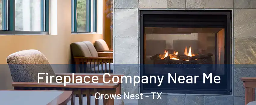 Fireplace Company Near Me Crows Nest - TX