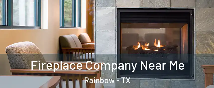 Fireplace Company Near Me Rainbow - TX