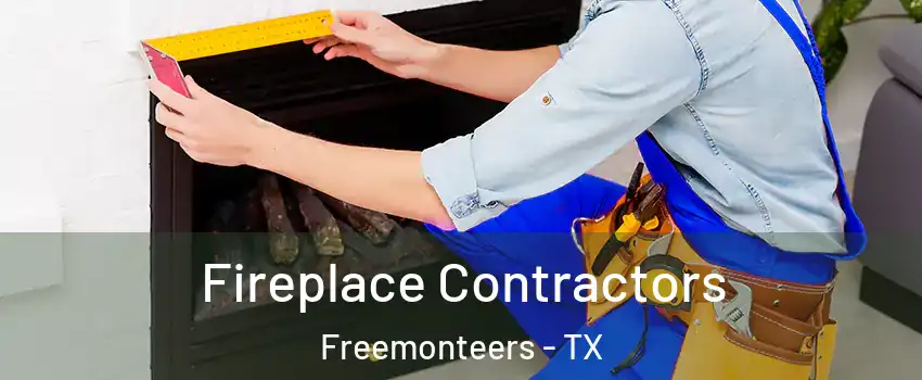 Fireplace Contractors Freemonteers - TX