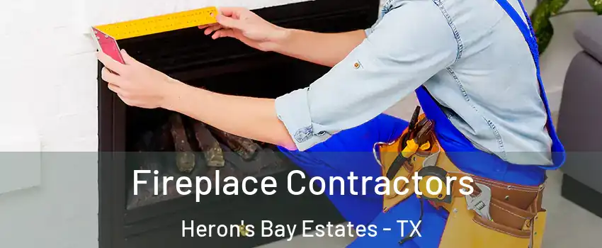 Fireplace Contractors Heron's Bay Estates - TX