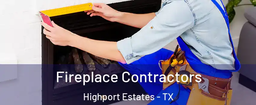 Fireplace Contractors Highport Estates - TX