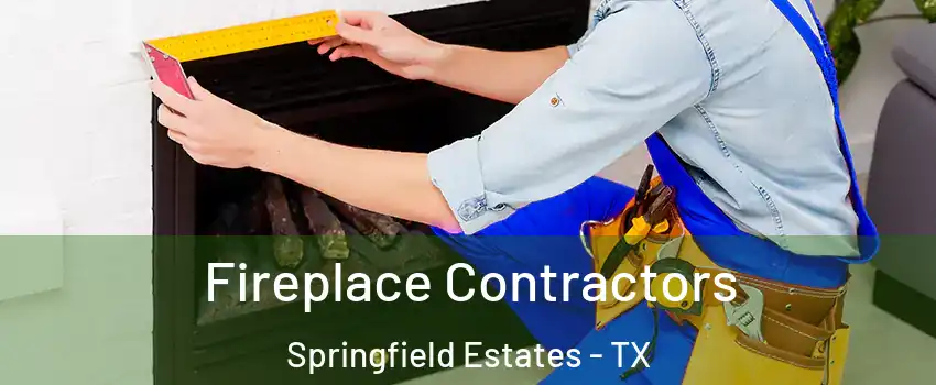 Fireplace Contractors Springfield Estates - TX