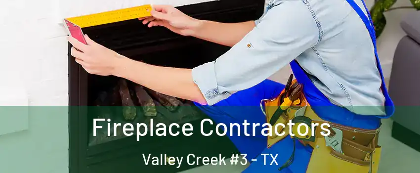 Fireplace Contractors Valley Creek #3 - TX