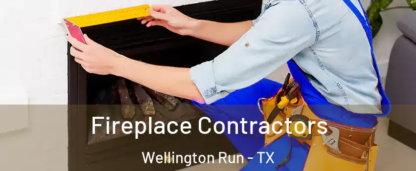 Fireplace Contractors Wellington Run - TX