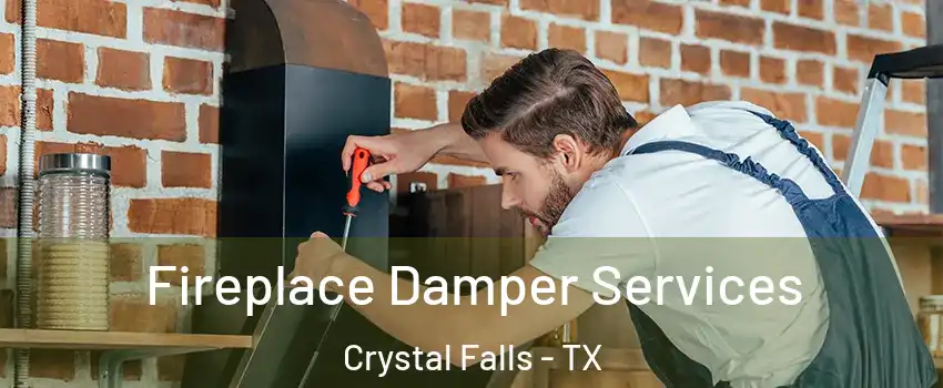 Fireplace Damper Services Crystal Falls - TX