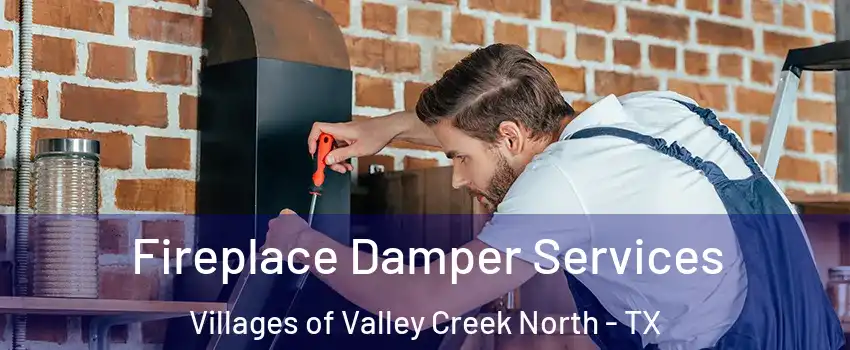 Fireplace Damper Services Villages of Valley Creek North - TX