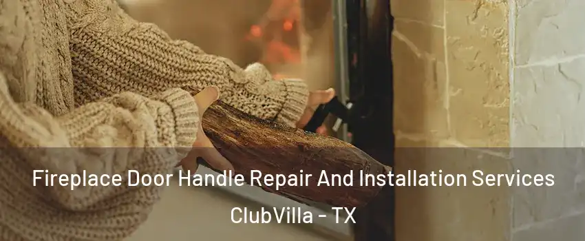 Fireplace Door Handle Repair And Installation Services ClubVilla - TX