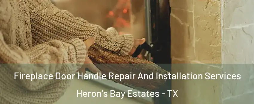 Fireplace Door Handle Repair And Installation Services Heron's Bay Estates - TX