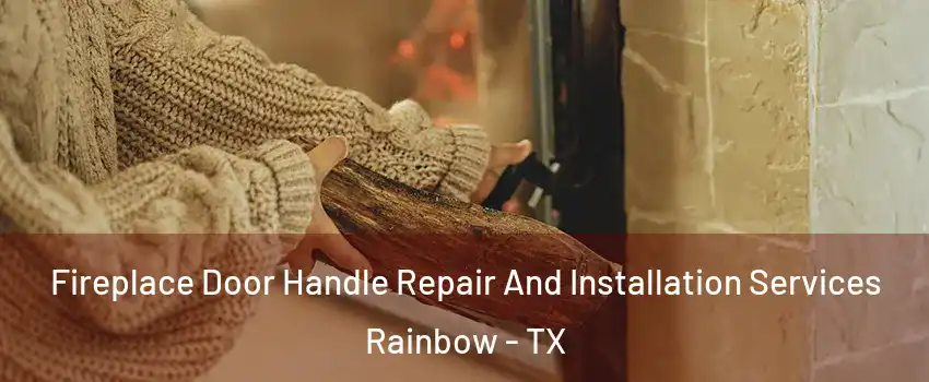 Fireplace Door Handle Repair And Installation Services Rainbow - TX