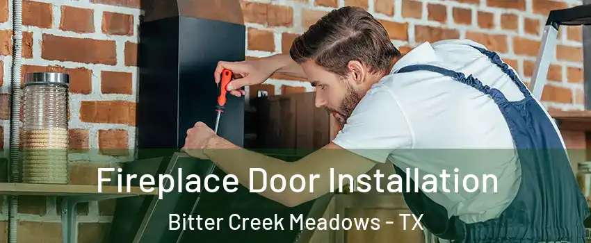 Fireplace Door Installation Bitter Creek Meadows - TX