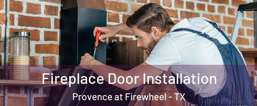 Fireplace Door Installation Provence at Firewheel - TX