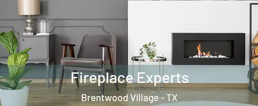 Fireplace Experts Brentwood Village - TX