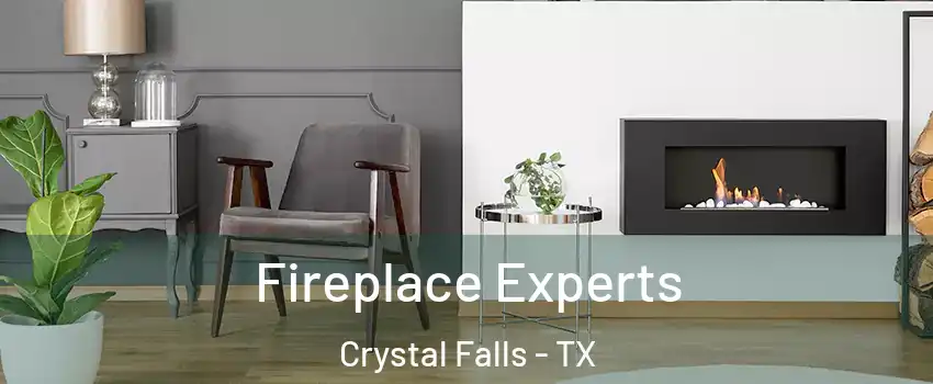 Fireplace Experts Crystal Falls - TX