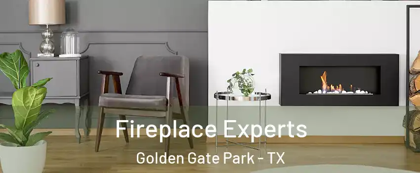 Fireplace Experts Golden Gate Park - TX