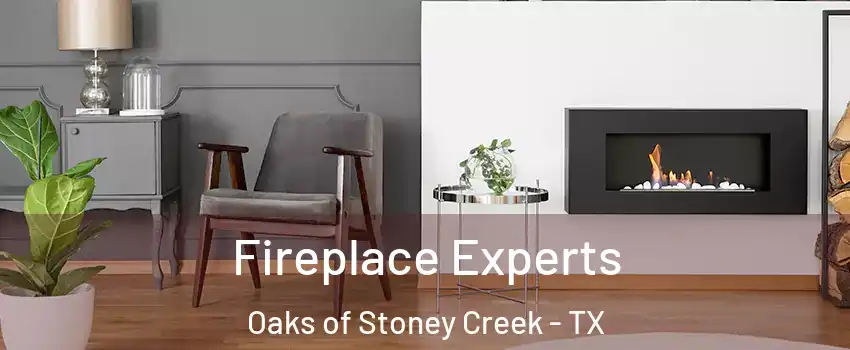 Fireplace Experts Oaks of Stoney Creek - TX