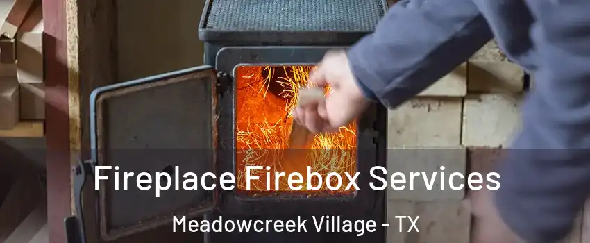 Fireplace Firebox Services Meadowcreek Village - TX