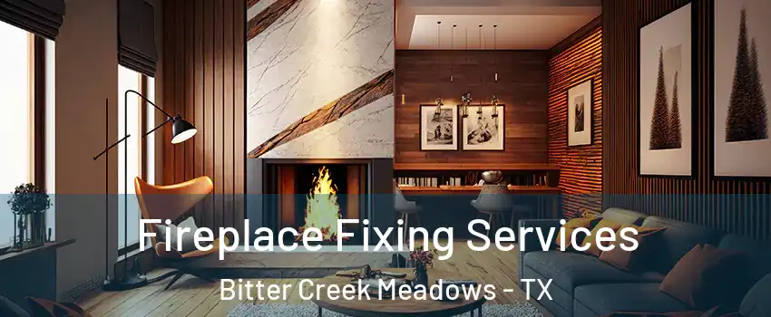 Fireplace Fixing Services Bitter Creek Meadows - TX