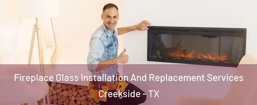 Fireplace Glass Installation And Replacement Services Creekside - TX