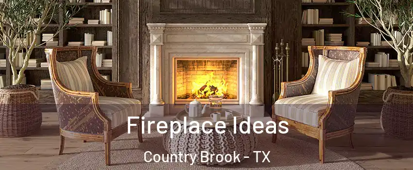 Fireplace Ideas Country Brook - TX