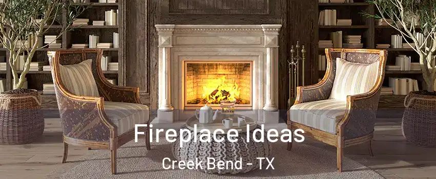 Fireplace Ideas Creek Bend - TX