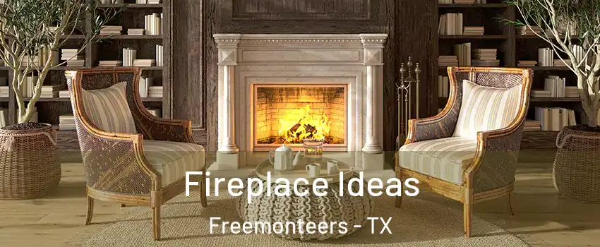 Fireplace Ideas Freemonteers - TX