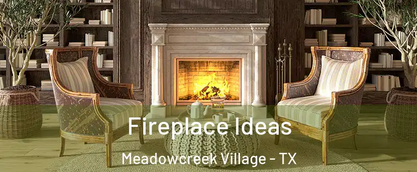 Fireplace Ideas Meadowcreek Village - TX