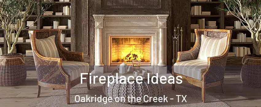 Fireplace Ideas Oakridge on the Creek - TX