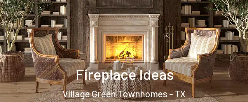 Fireplace Ideas Village Green Townhomes - TX