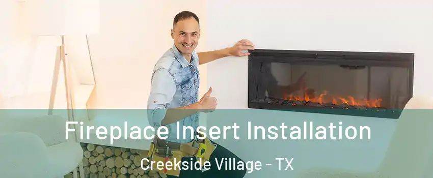 Fireplace Insert Installation Creekside Village - TX