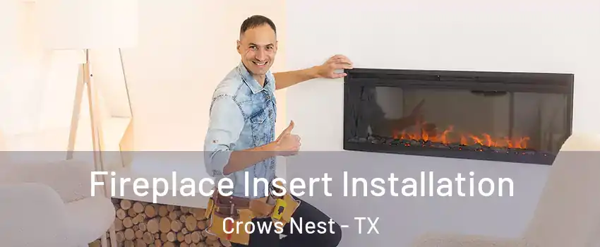 Fireplace Insert Installation Crows Nest - TX