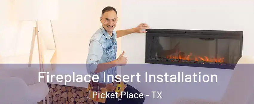 Fireplace Insert Installation Picket Place - TX