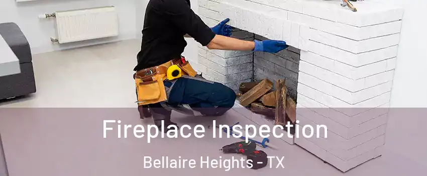 Fireplace Inspection Bellaire Heights - TX