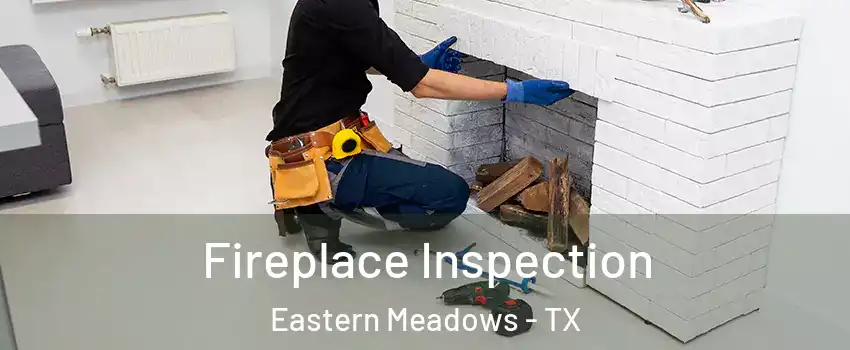 Fireplace Inspection Eastern Meadows - TX