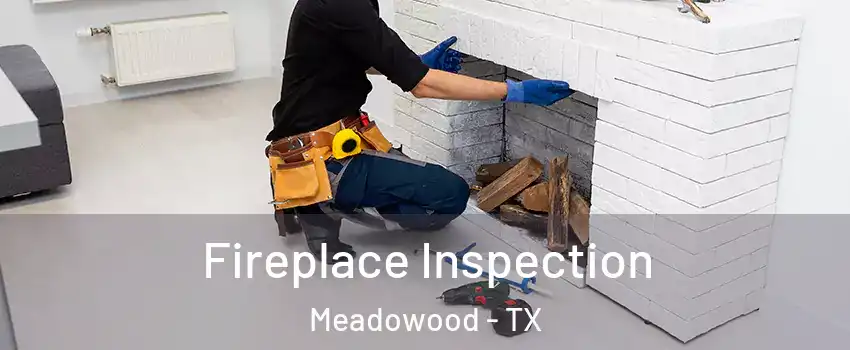 Fireplace Inspection Meadowood - TX