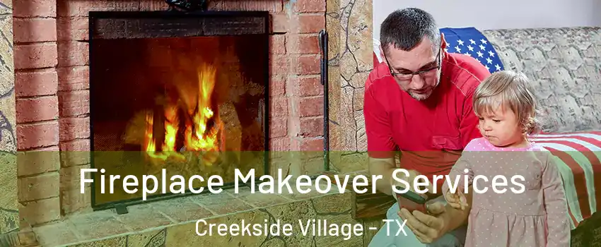 Fireplace Makeover Services Creekside Village - TX