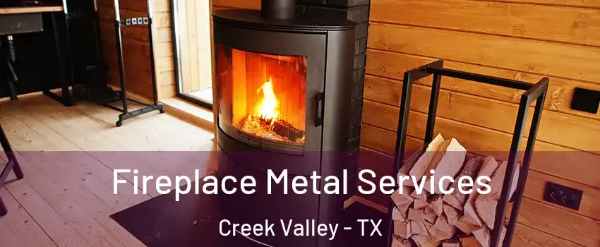 Fireplace Metal Services Creek Valley - TX