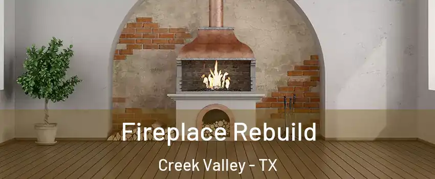 Fireplace Rebuild Creek Valley - TX